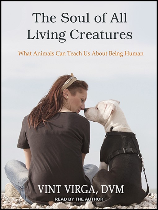 Title details for The Soul of All Living Creatures by Vint Virga, DVM - Wait list